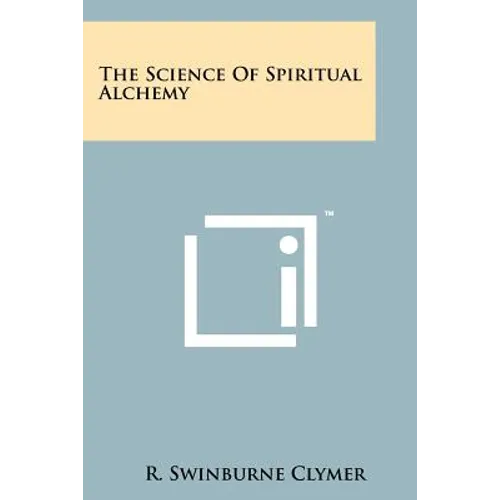The Science Of Spiritual Alchemy - Paperback
