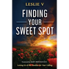 Finding Your Sweet Spot: Letting Go of the Familiar for Your Calling - Paperback
