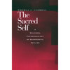 The Sacred Self: A Cultural Phenomenology of Charismatic Healing - Paperback