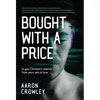 Bought with a Price: A Gay Christian's Memoir from Porn Sets to Love - Hardcover