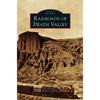 Railroads of Death Valley - Hardcover