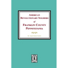 American Revolutionary Soldiers of Franklin County, Pennsylvania - Paperback