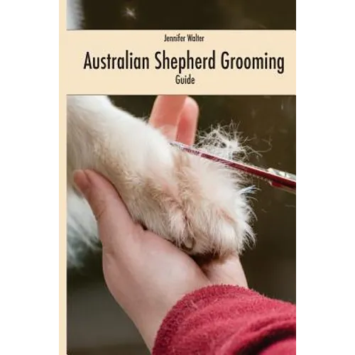 Australian Shepherd Grooming (english edition): Guide black / white - Paperback