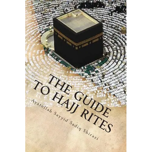 The Guide to Hajj Rites: The Rulings and Procedures of Hajj - Paperback