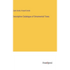Descriptive Catalogue of Ornamental Trees - Hardcover