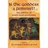 Is the Goddess a Feminist?: The Politics of South Asian Goddesses - Paperback