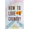 How to Love a Country: Poems - Hardcover