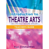 Introduction to Theatre Arts 1, 2nd Edition Teacher's Guide - Hardcover