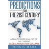 Predictions for the 21st Century: A Reality Based Analysis of the Current Global Population Collapse - Paperback