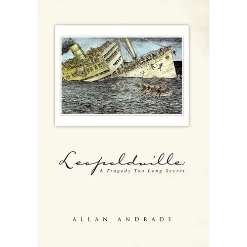 Leopoldville: A Tragedy Too Long Secret - Hardcover
