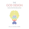 The God Design: Secrets of the Mind, Body and Soul - Paperback