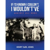 If I'd Known I Couldn't, I Wouldn't've: Against All Odds - Paperback