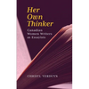 Her Own Thinker: Canadian Women Writers as Essayists Volume 81 - Paperback