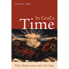 In God's Time: The Bible and the Future - Paperback