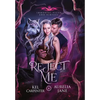 Reject Me: A Rejected Mate Vampire Shifter Romance - Hardcover