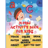 Jumbo Activity Book For Kids: Ages 3 and up (Pre-K/1st Grade) Fun learning Activity Workbook with over 200 activities (8.5" x 11") Trace, color, mat - Paperback