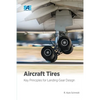 Aircraft Tires: Key Principles for Landing Gear Design - Paperback