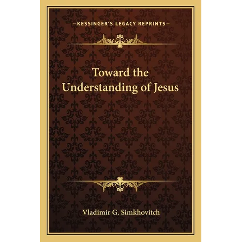 Toward the Understanding of Jesus - Paperback