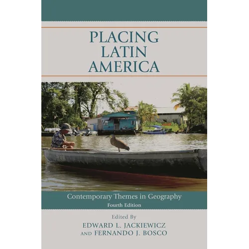Placing Latin America: Contemporary Themes in Geography - Paperback