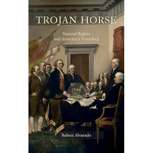Trojan Horse: Natural Rights and America's Founding - Paperback