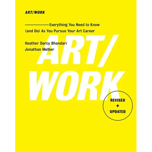 Art/Work - Revised & Updated: Everything You Need to Know (and Do) as You Pursue Your Art Career - Paperback