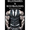 Billionaires & Bodybuilders: The Road to Success is Equal - Paperback
