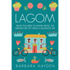 Lagom: What You Need to Know About the Swedish Art of Living a Balanced Life - Paperback