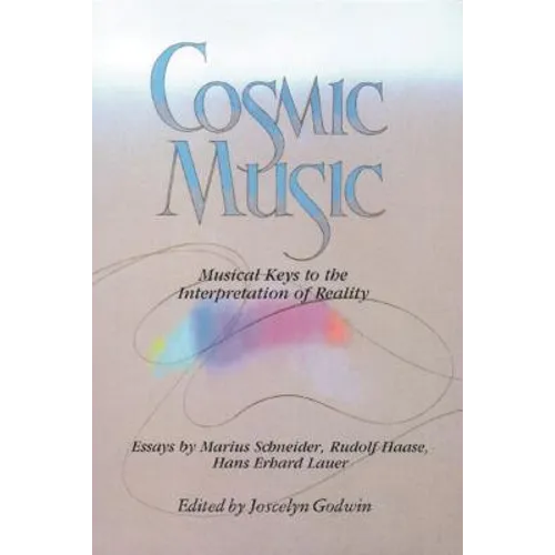 Cosmic Music: Musical Keys to the Interpretation of Reality - Paperback