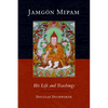 Jamgon Mipam: His Life and Teachings - Paperback