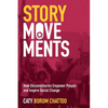 Story Movements: How Documentaries Empower People and Inspire Social Change - Paperback