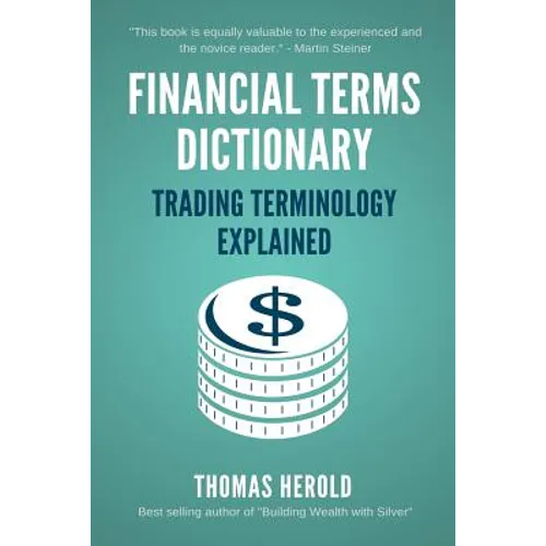 Financial Terms Dictionary - Trading Terminology Explained - Paperback