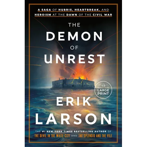The Demon of Unrest: A Saga of Hubris, Heartbreak, and Heroism at the Dawn of the Civil War - Paperback
