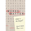 Words Matter: What Is the Gospel? - Paperback