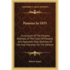 Panama In 1855: An Account Of The Panama Railroad, Of The Cities Of Panama And Aspinwall, With Sketches Of Life And Character On The Isthmus - Paperback