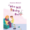 Who Will Baby Be? - Paperback