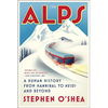 The Alps: A Human History from Hannibal to Heidi and Beyond - Paperback