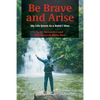 Be Brave and Arise: My Life Quest As a Bahá'í Man - Paperback