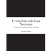 Grimorium sub Rosa Nocturna: The Grimoire of The Rose that blooms in The Night - Paperback