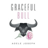 Graceful Bull - Hardcover