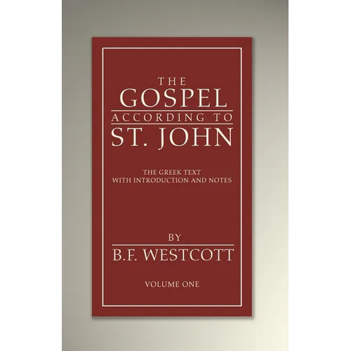 The Gospel According to St. John, Volume 1 - Hardcover