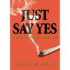 Just Say Yes: A Marijuana Memoir - Paperback