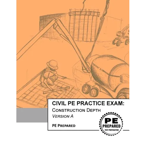 Civil Pe Practice Exam: Construction Depth Version a - Paperback
