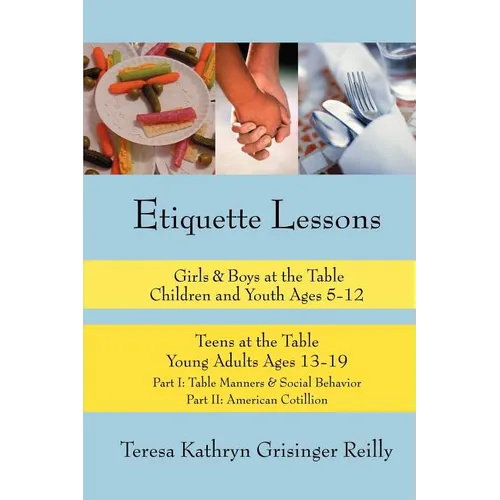 Etiquette Lessons: Girls & Boys at the Table Teens at the Table - Paperback