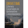 Drivetime: Literary Excursions in Automotive Consciousness - Paperback