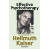 Effective Psychotherapy: The Contribution of Hellmuth Kaiser - Hardcover