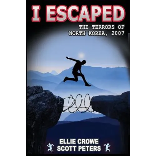 I Escaped the Terrors of North Korea - Paperback