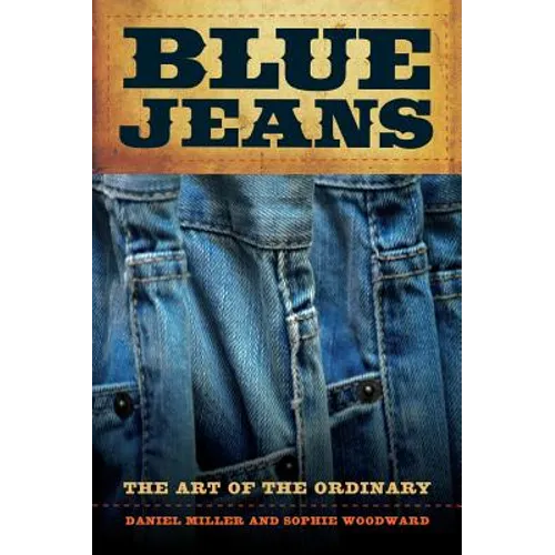 Blue Jeans: The Art of the Ordinary - Paperback