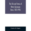 The life and times of Henry Gassaway Davis, 1823-1916 - Paperback