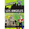 Secret Los Angeles: A Guide to the Weird, Wonderful, and Obscure - Paperback