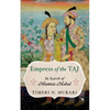 Empress of the Taj: In Search of Mumtaz Mahal - Paperback